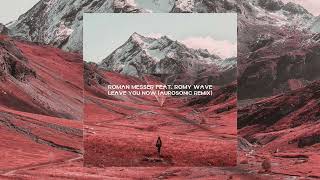 Roman Messer feat. Romy Wave - Leave You Now (Aurosonic Extended Remix)