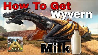 How To Get Wyvern Milk Ark Ultimate Mobile Edition