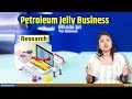 पेट्रोलियम जेली बनाने का व्यवसाय कैसे करें petroleum jelly manufacturing business plan corpbiz