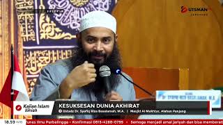 LIVE Kesuksesan Dunia Akhirat - Ust. Dr. Syafiq Riza Basalamah, M.A.