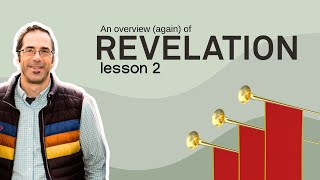 Revelation Overview - BSF Lesson 2