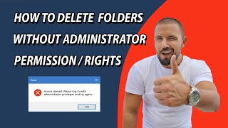 How to ( fix ) Delete Folders Without Administrator Permission or Rights