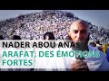 ARAFAT, DES ÉMOTIONS FORTES - NADER ABOU ANAS