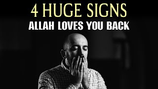 4 HUGE SIGNS ALLAH LOVES YOU BACK
