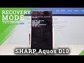 Recovery Mode SHARP Aquos D10 - How to Open & Use Recovery Menu