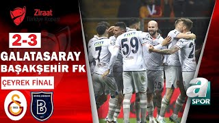 Galatasaray 2-3 Başakşehir FK GENİŞ MAÇ ÖZETİ (Ziraat Türkiye Kupası Çeyrek Final) 05.04.2023