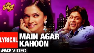 🎶 Main Agar Kahoon 💕| Om Shanti Om | Shahrukh Khan, Deepika Padukone | Sonu Nigam,Shreya Ghosal 🎶