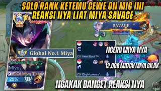 SOLO RANK KETEMU CEWEK ON MIC! INI REAKSI NYA MELIHAT MIYA GUA SAVAGE! | MLBB