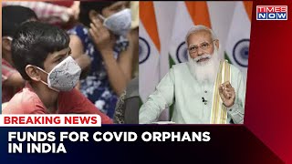 PM Modi Releases PM CARES Funds For Children Who Lost Parents Due To COVID | Breaking News