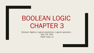 CBSE Class 11 Computer Science, Boolean Logic Chapter3 Topic -1 Boolean Operations