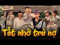 [Nhạc Chế] Tết Nhớ Trả Nợ - Tôm Parody 2021 - Comedy Music Video