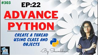 Advance python EP:22 Create a thread using classes and objects | object oriented programming