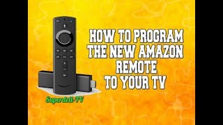 NEW AMAZON FIRE TV REMOTE: HOW TO PROGRAM TO ANY TV