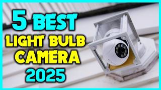 ✅Best Light Bulb Security Cameras - Light Bulb Security Camera Review