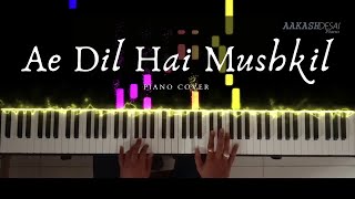 Ae Dil Hai Mushkil | Piano Cover | Arijit Singh | Aakash Desai