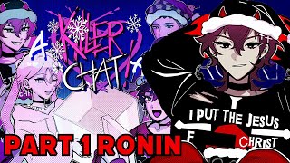 Secret Santa With KILLERS??? Ronin's Gonna Kill Me - A Very Killer Chat Christmas Part 1 Ronin Route