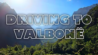 Driving into Valbona valley (Albanian Alps)