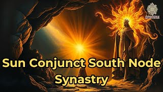 Sun Conjunct South Node Synastry​ - Spirit Schema