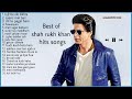 shah rukh khan | romantic | best of songs |