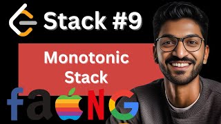 Stack - 9 | What are Monotonic Stacks?