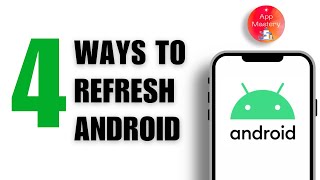 4 Ways to Refresh Android