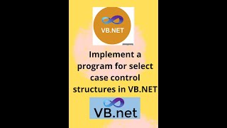 implement a program for select case control structures in VB.NET