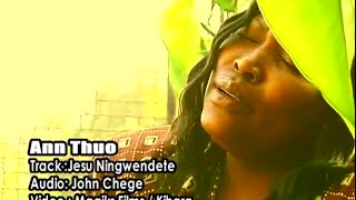 Ann Thuo Jesu Ningwendete Official Video