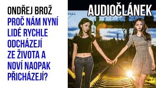 Ondřej Brož: Proč nám lidé nyní rychle odcházejí ze života a noví přicházejí?