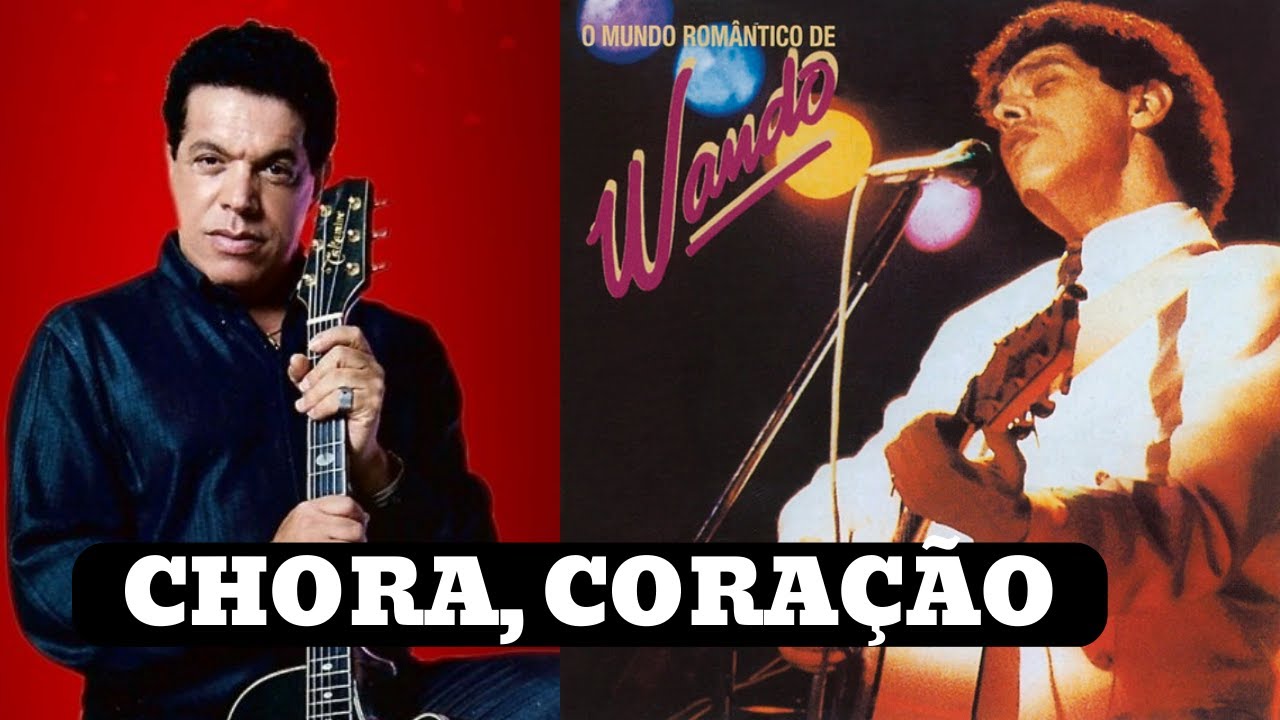 WANDO - CHORA CORAÇÃO (1985) - Saudades Daquele Tempo #wando #mpb # ...