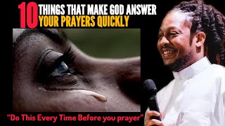 How To Get Your Prayers Answered Quickly|This 10 Things Make God Answer You Instantly•Prophet Lovy