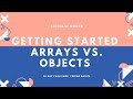 Getting Started: The Difference Between Javascript Objects and Arrays