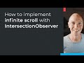 How to implement infinite scrolling with IntersectionObserver (JavaScript/TypeScript)