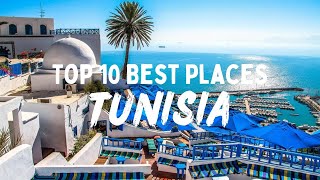 Exploring Tunisia: Top 10 Must-Visit Destinations