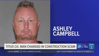 Titus County man charged in construction scam