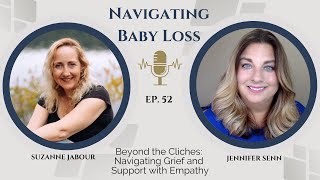 Episode 52: Beyond the Cliches: Navigating Grief and Support with Empathy