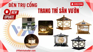 Đèn trụ cổng năng lượng mặt trời lắp đặt sân vườn với nhiều thiết kế tích hợp màu ánh sáng siêu đẹp