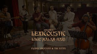 Lexicoustic Ep 5 - Lagu Malam Hari  Isyana Sarasvati And The Tuttis