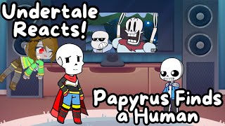 Undertale Reacts: Papyrus Finds a Human 🧡 PAPARA 💚 ⚠️ MY AU (UNCANON) ⚠️