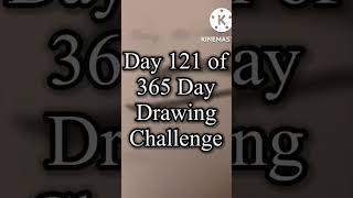 Day 121 - 365 Day Drawing Challenge