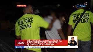 Mga inabutang nasa labas pa kahit curfew na, sinita ng QC Task Force Disiplina | UB