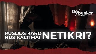 Kaltės permetinėjimo vadovėlis: kaip Rusija neigia karo nusikaltimus Ukrainoje? (Debunker ep. 18)