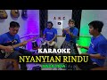 NYANYIAN RINDU KARAOKE EVIE TAMALA NADA PRIA