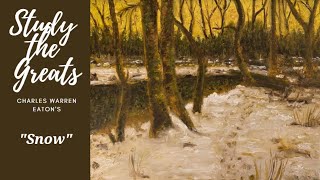 Study the Greats Episode 5: Charles Warren Eaton's Snow