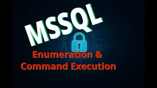 Ethical Hacking - MSSQL to Command Execution