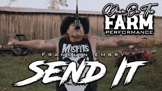 Franklin Embry “Send It” (Down On The Farm Performance)