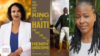 Marlene Daut | The First and Last King of Haiti