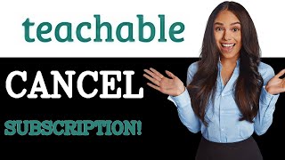 How To Cancel Teachable Paid Subscription (2025)
