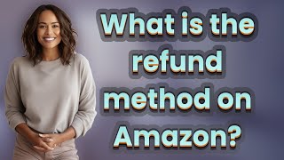 What is the refund method on Amazon?