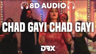 Chad Gayi Chad Gayi : 8D AUDIO🎧 | Neha Kakkar | Ammy Virk | Sapna Choudhary | Simerjit | (Lyrics)
