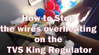 How to Stop the Wires onthe TVS KIng Regulator CUM Rectifier Overheating